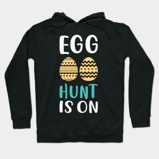 Egg Hunt Is On Hoodie